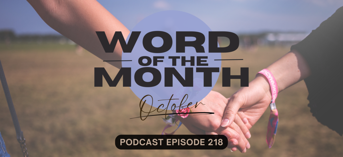 Podcast Episode 218 – Word of the Month October 2024: “Do You Want to be Best Friends?”