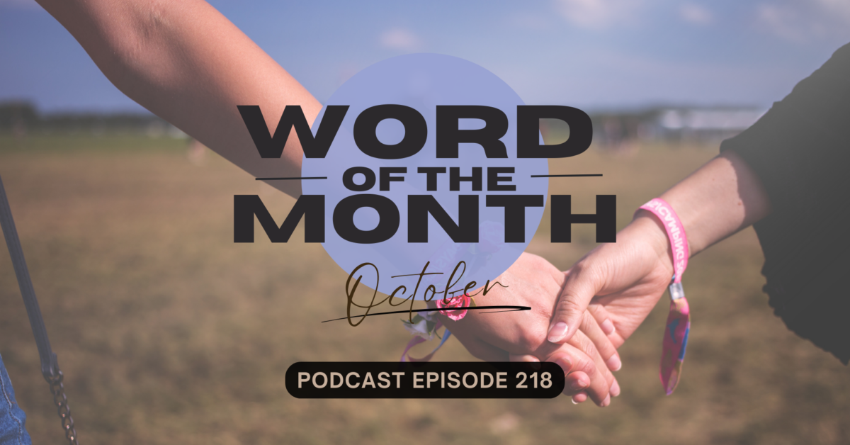 Podcast Episode 218 – Word of the Month October 2024: “Do You Want to be Best Friends?”